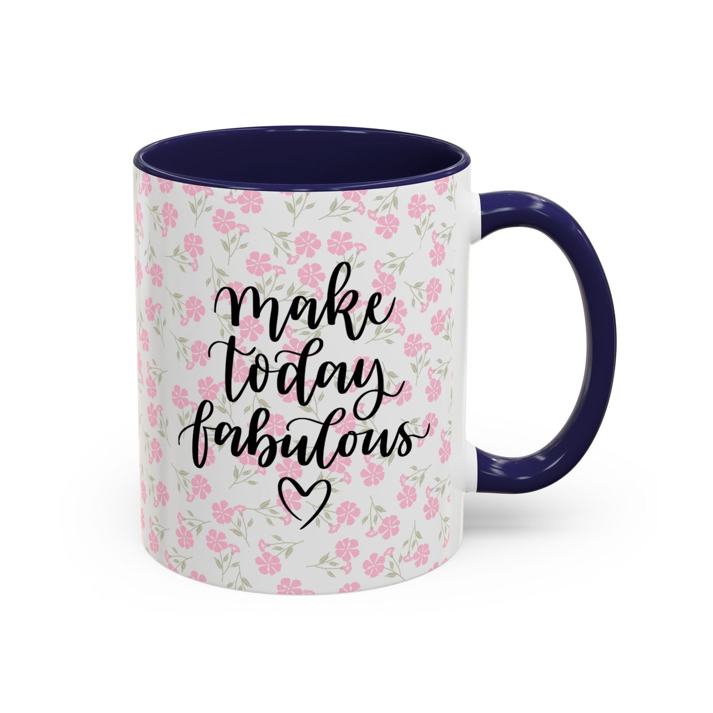 Make Today Fabulous Mug, Pink Floral Coffee Mug with Positive Quote, Inspirational Gift, Ceramic Accent Mug for Tea or Hot Cocoa