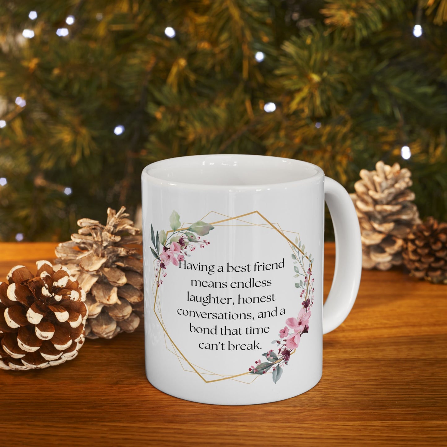 Floral Friendship Mug, Coffee Cup, Gift for Best Friend, Inspirational Quote, Floral Design, 11oz, 15oz