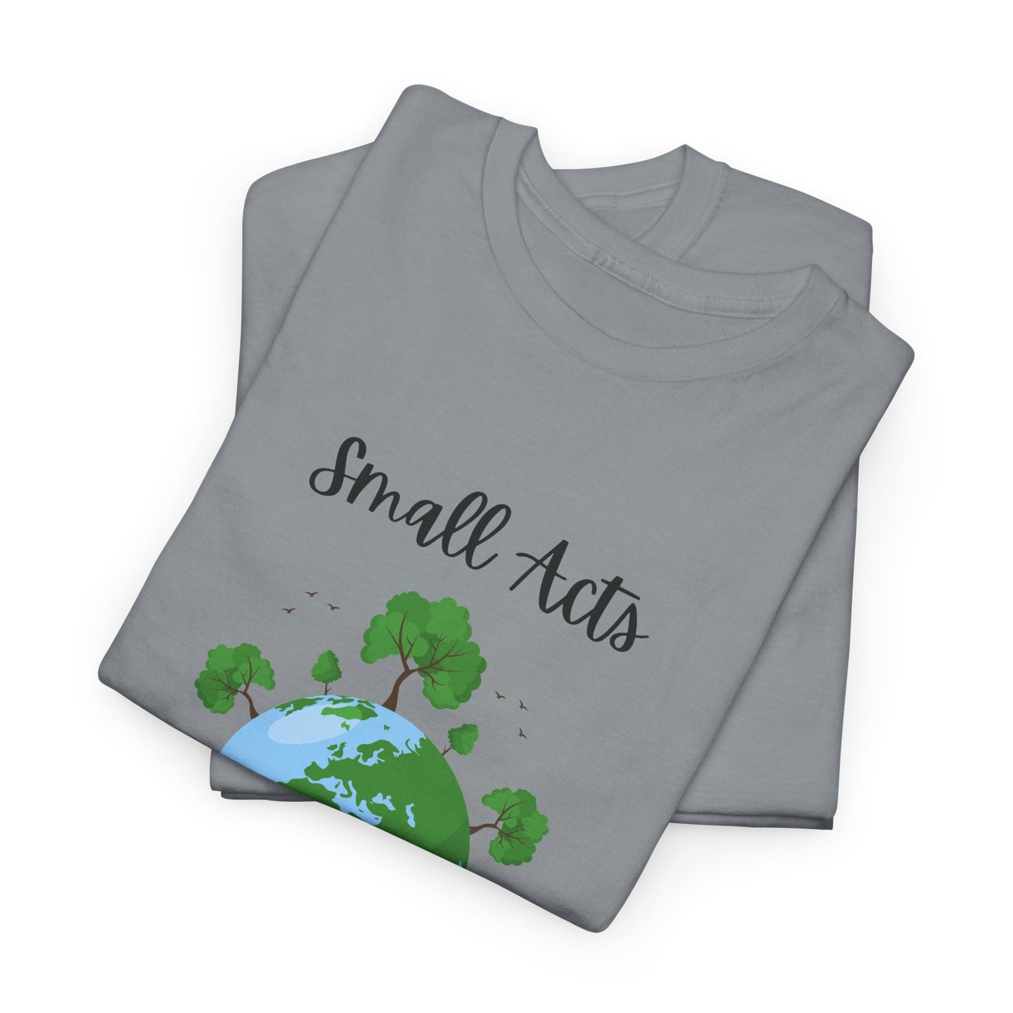 Eco-Friendly Unisex Heavy Cotton Tee, Small Acts Big Impact Shirt, Sustainable Fashion, Gift for Earth Lovers, Everyday Casual Wear