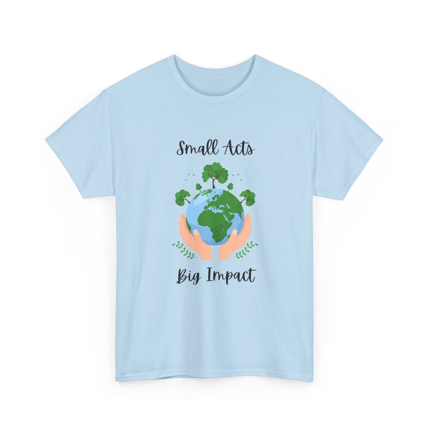 Eco-Friendly Unisex Heavy Cotton Tee, Small Acts Big Impact Shirt, Sustainable Fashion, Gift for Earth Lovers, Everyday Casual Wear
