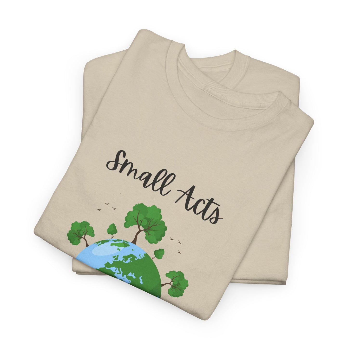 Eco-Friendly Unisex Heavy Cotton Tee, Small Acts Big Impact Shirt, Sustainable Fashion, Gift for Earth Lovers, Everyday Casual Wear