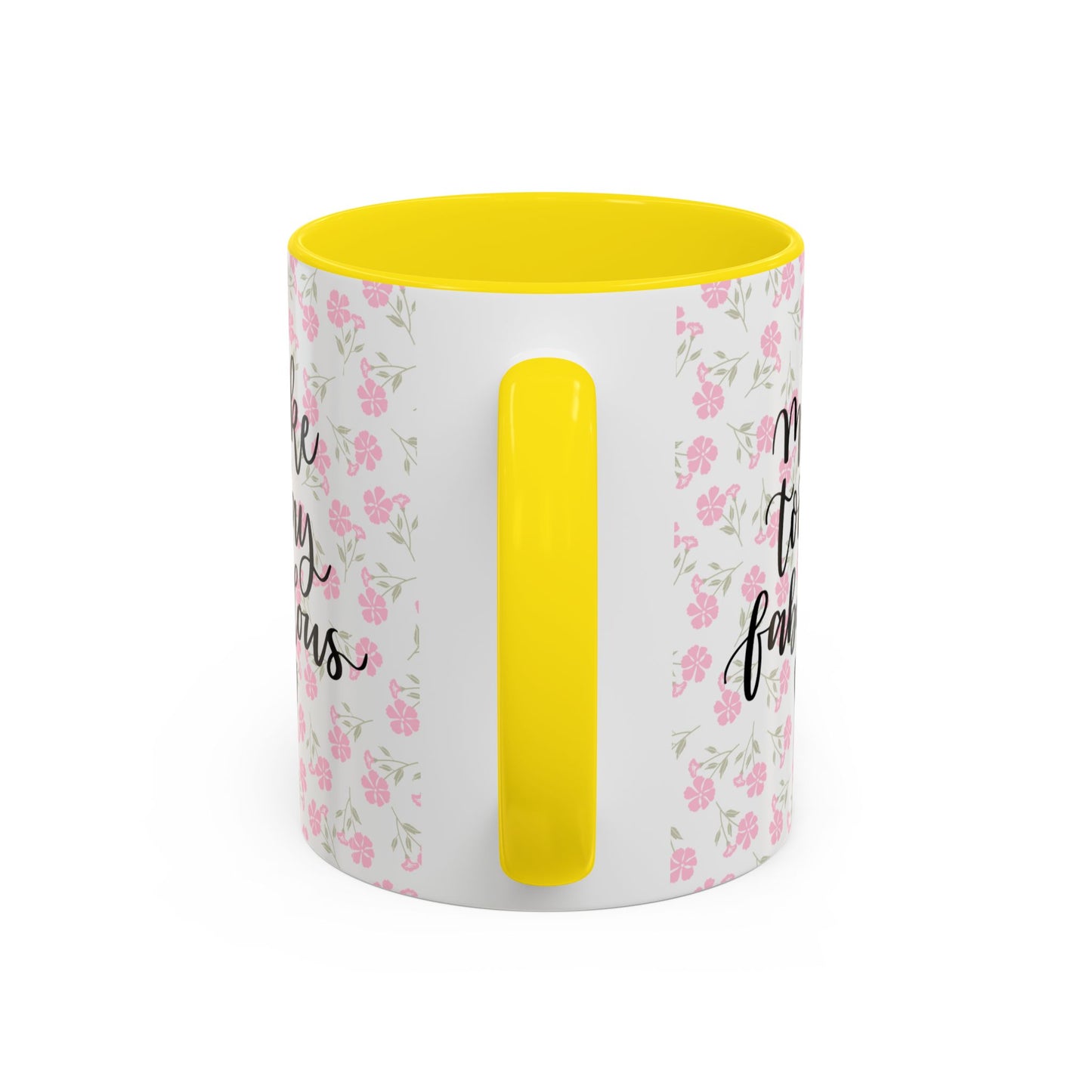 Make Today Fabulous Mug, Pink Floral Coffee Mug with Positive Quote, Inspirational Gift, Ceramic Accent Mug for Tea or Hot Cocoa