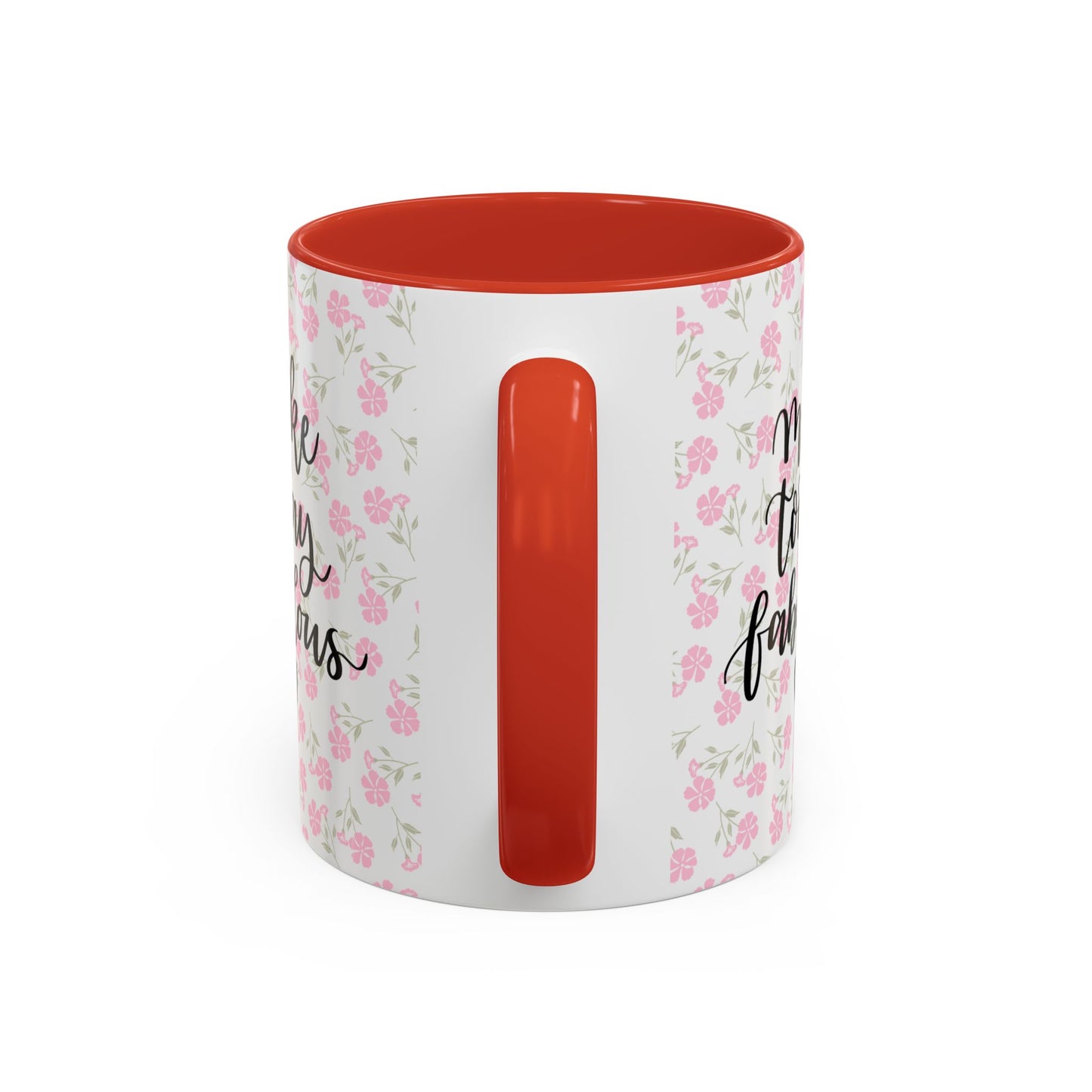 Make Today Fabulous Mug, Pink Floral Coffee Mug with Positive Quote, Inspirational Gift, Ceramic Accent Mug for Tea or Hot Cocoa