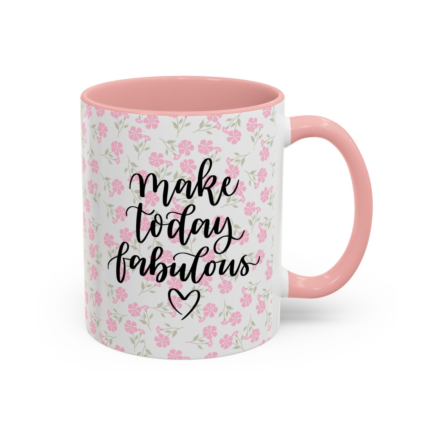 Make Today Fabulous Mug, Pink Floral Coffee Mug with Positive Quote, Inspirational Gift, Ceramic Accent Mug for Tea or Hot Cocoa