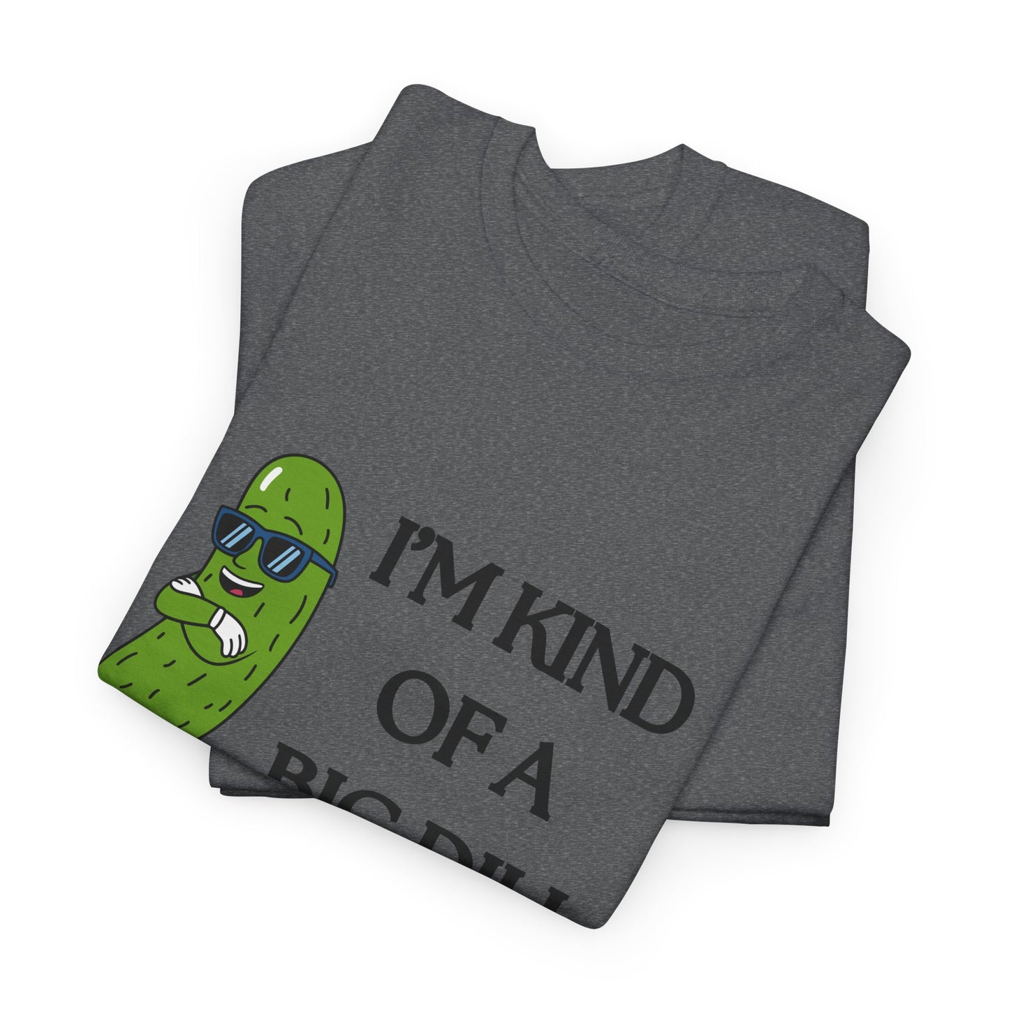 Funny Pickle Graphic Tee - I'm Kind of a Big Dill, Unisex Cotton T-Shirt, Gift for Food Lovers, Birthday, Gag Gift, Humorous Apparel