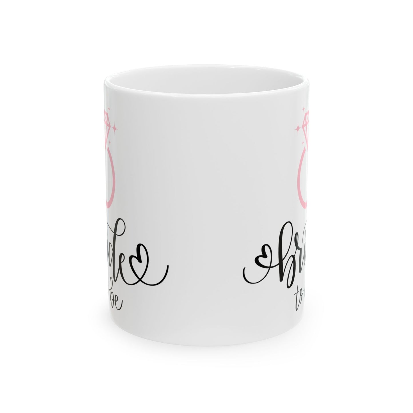Bride To Be Mug, Bridal Shower Gift, Engagement Coffee Cup, Bachelorette Party Favor, Wedding Gift for Bride, Ceramic Mug 11oz 15oz