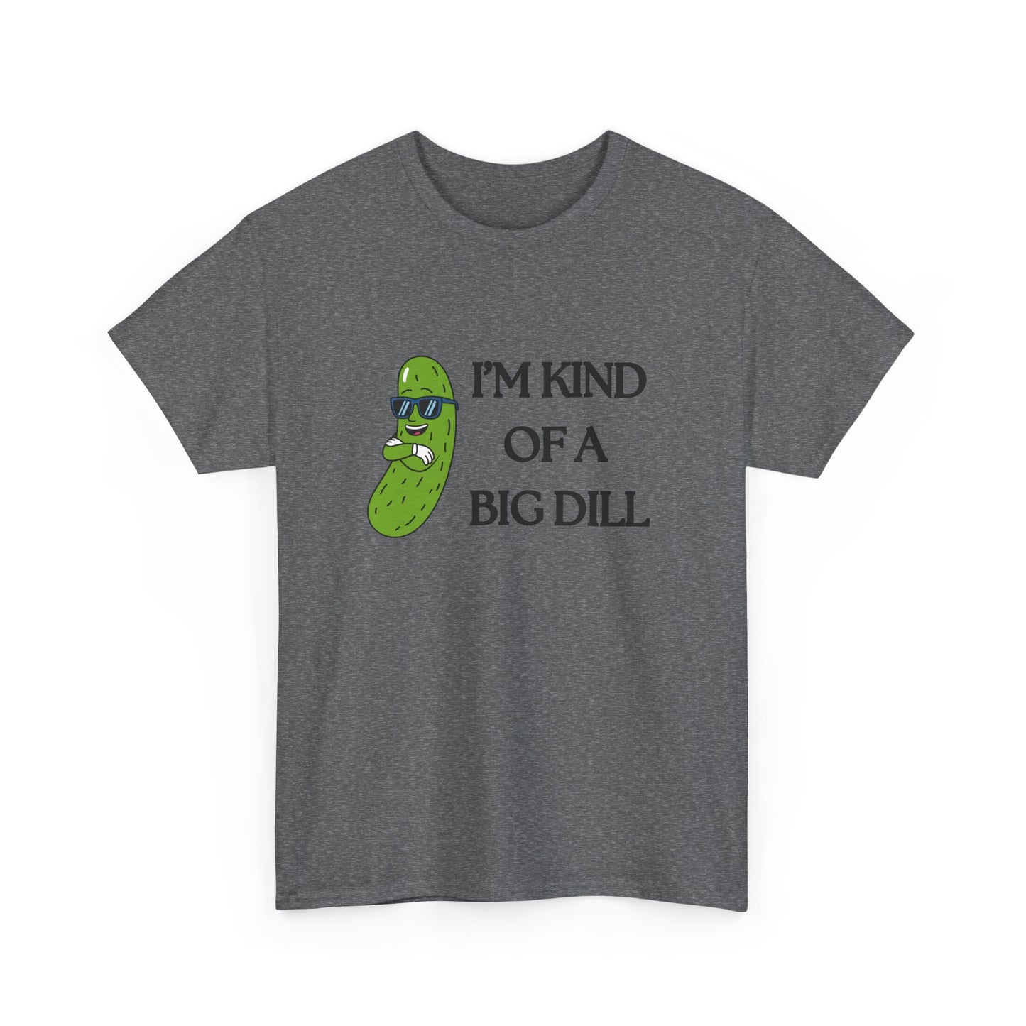 Funny Pickle Graphic Tee - I'm Kind of a Big Dill, Unisex Cotton T-Shirt, Gift for Food Lovers, Birthday, Gag Gift, Humorous Apparel