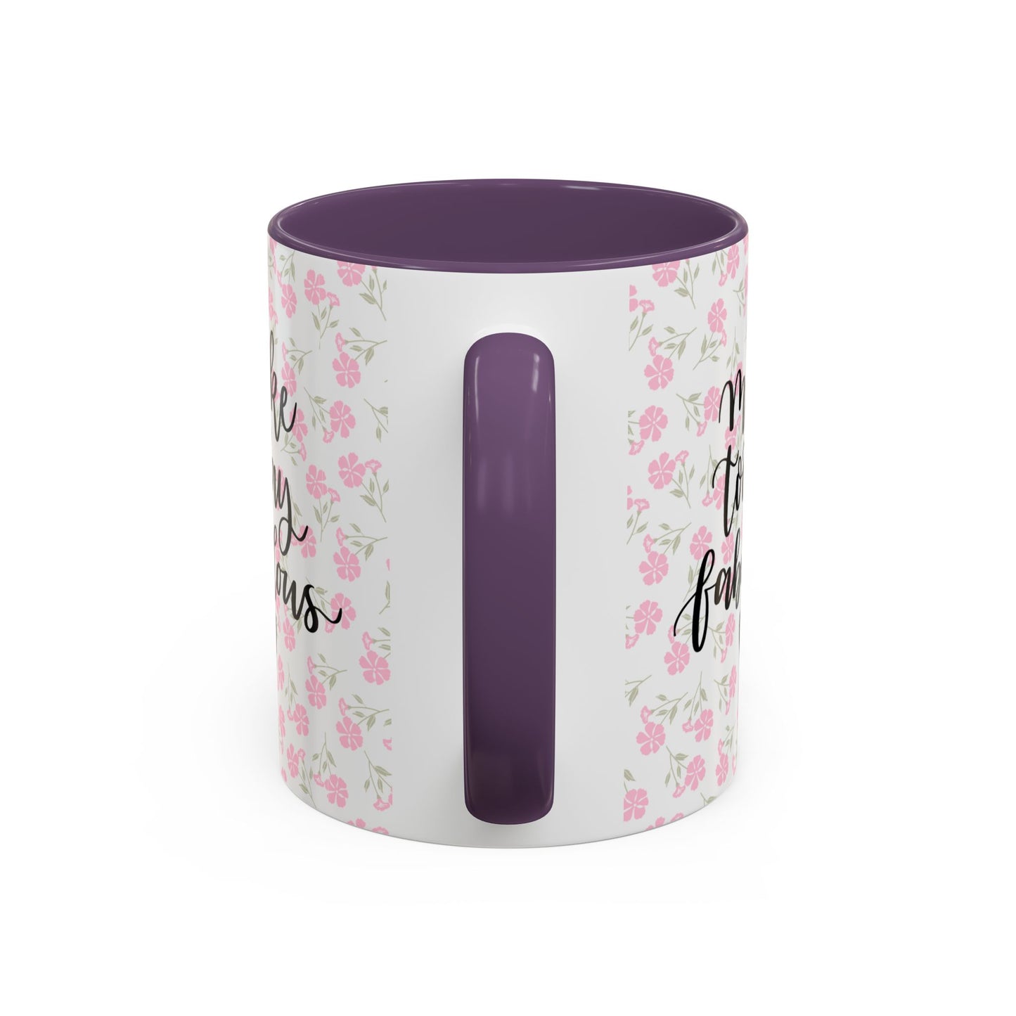 Make Today Fabulous Mug, Pink Floral Coffee Mug with Positive Quote, Inspirational Gift, Ceramic Accent Mug for Tea or Hot Cocoa