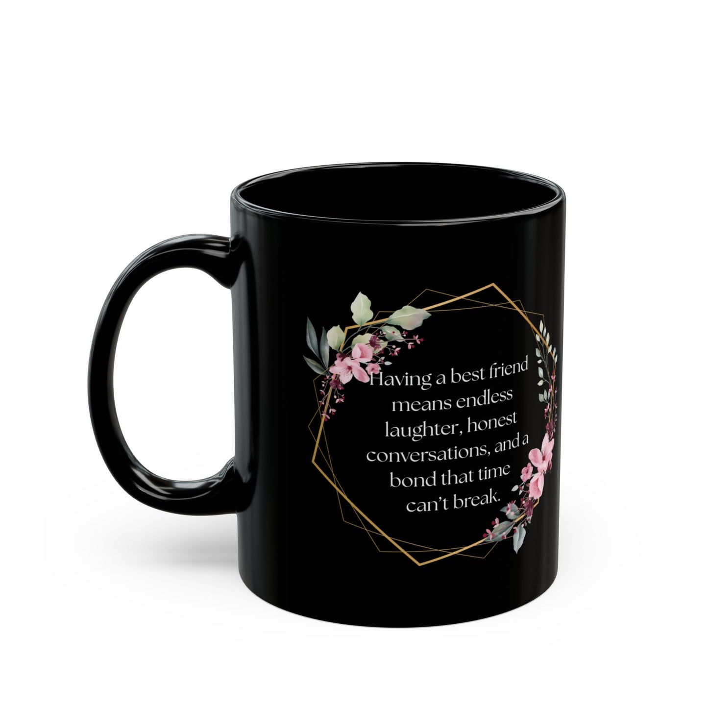 Best Friend Floral Black Mug - Inspirational Gift for Friends, Coffee Tea Lovers, Birthday, Friendship Celebrations, Motivational