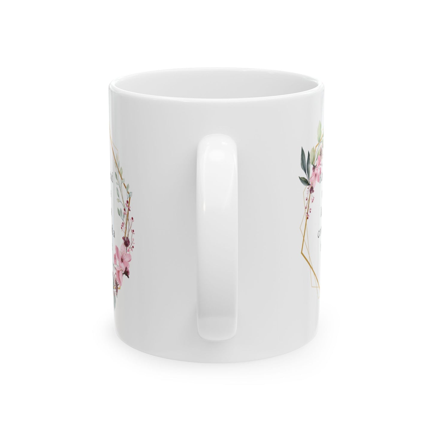 Floral Friendship Mug, Coffee Cup, Gift for Best Friend, Inspirational Quote, Floral Design, 11oz, 15oz