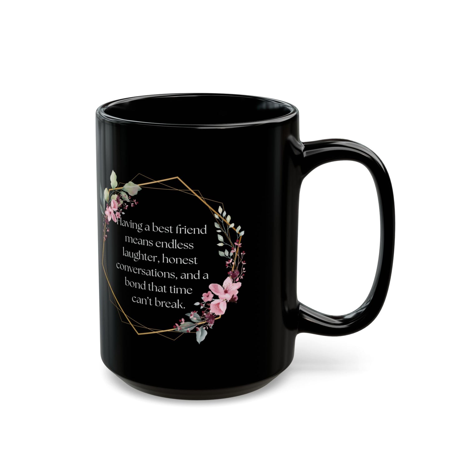 Best Friend Floral Black Mug - Inspirational Gift for Friends, Coffee Tea Lovers, Birthday, Friendship Celebrations, Motivational
