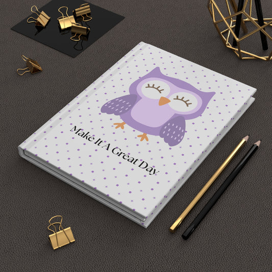 Cute Purple Owl Hardcover Journal - Make It A Great Day, Inspirational Notebook for Students, Gifts for Teachers, Daily Planner, Writing