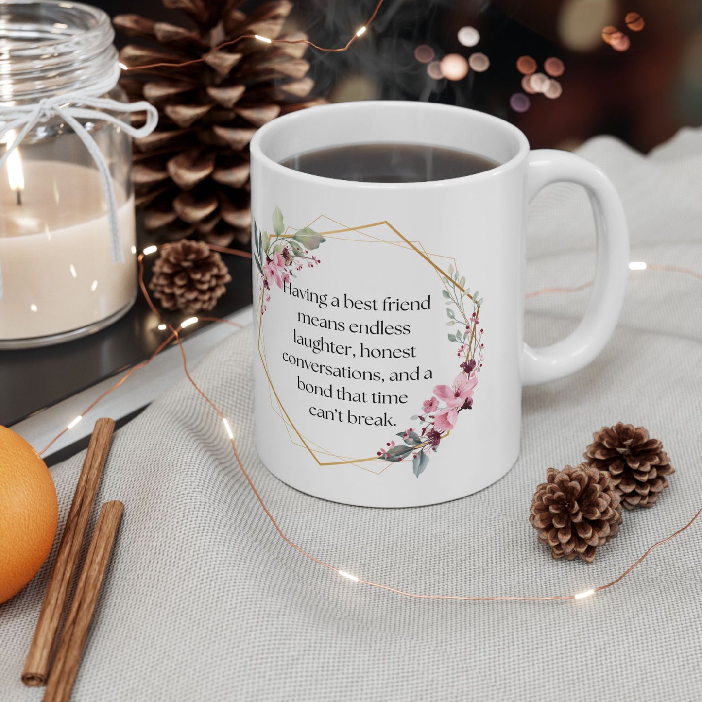 Floral Friendship Mug, Coffee Cup, Gift for Best Friend, Inspirational Quote, Floral Design, 11oz, 15oz