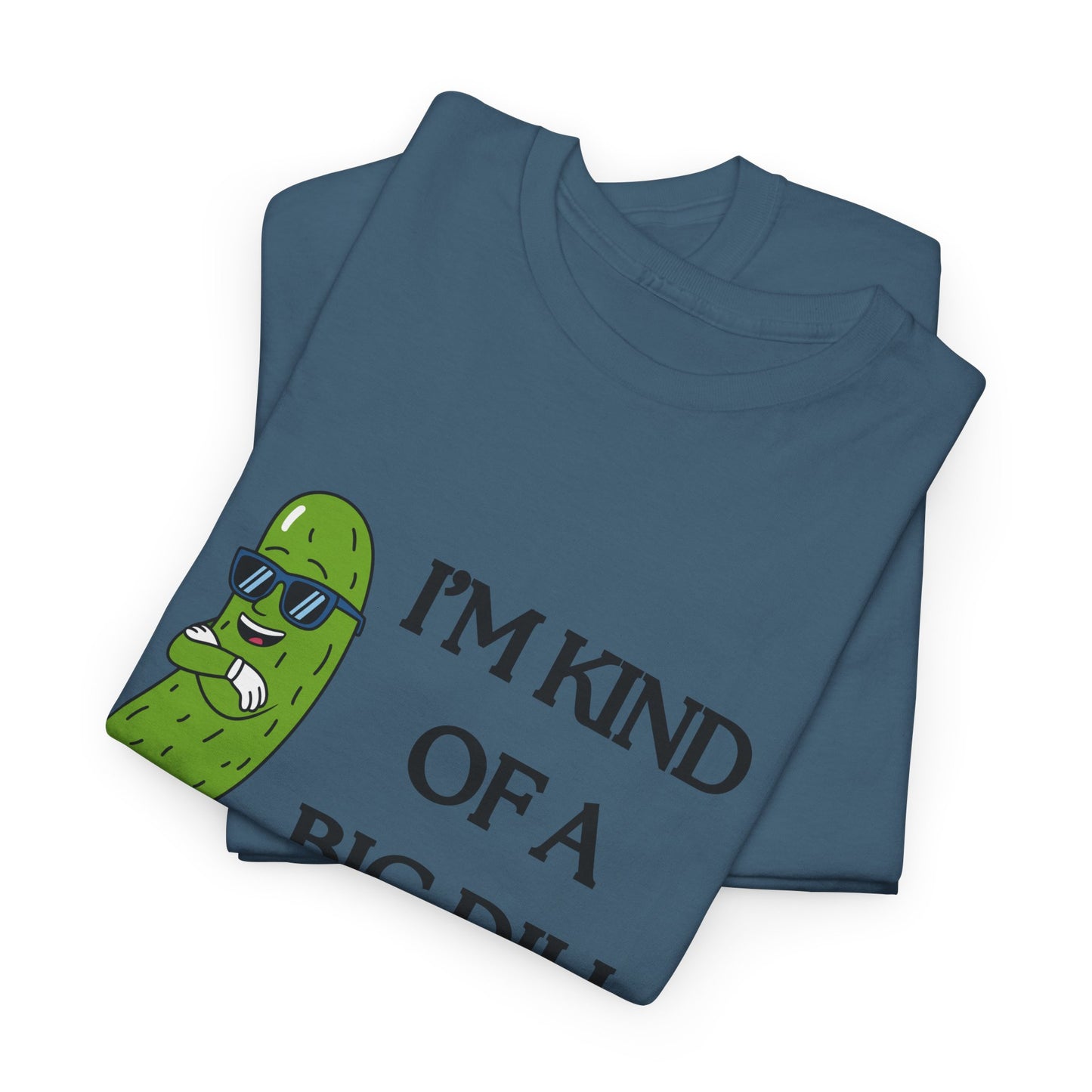 Funny Pickle Graphic Tee - I'm Kind of a Big Dill, Unisex Cotton T-Shirt, Gift for Food Lovers, Birthday, Gag Gift, Humorous Apparel