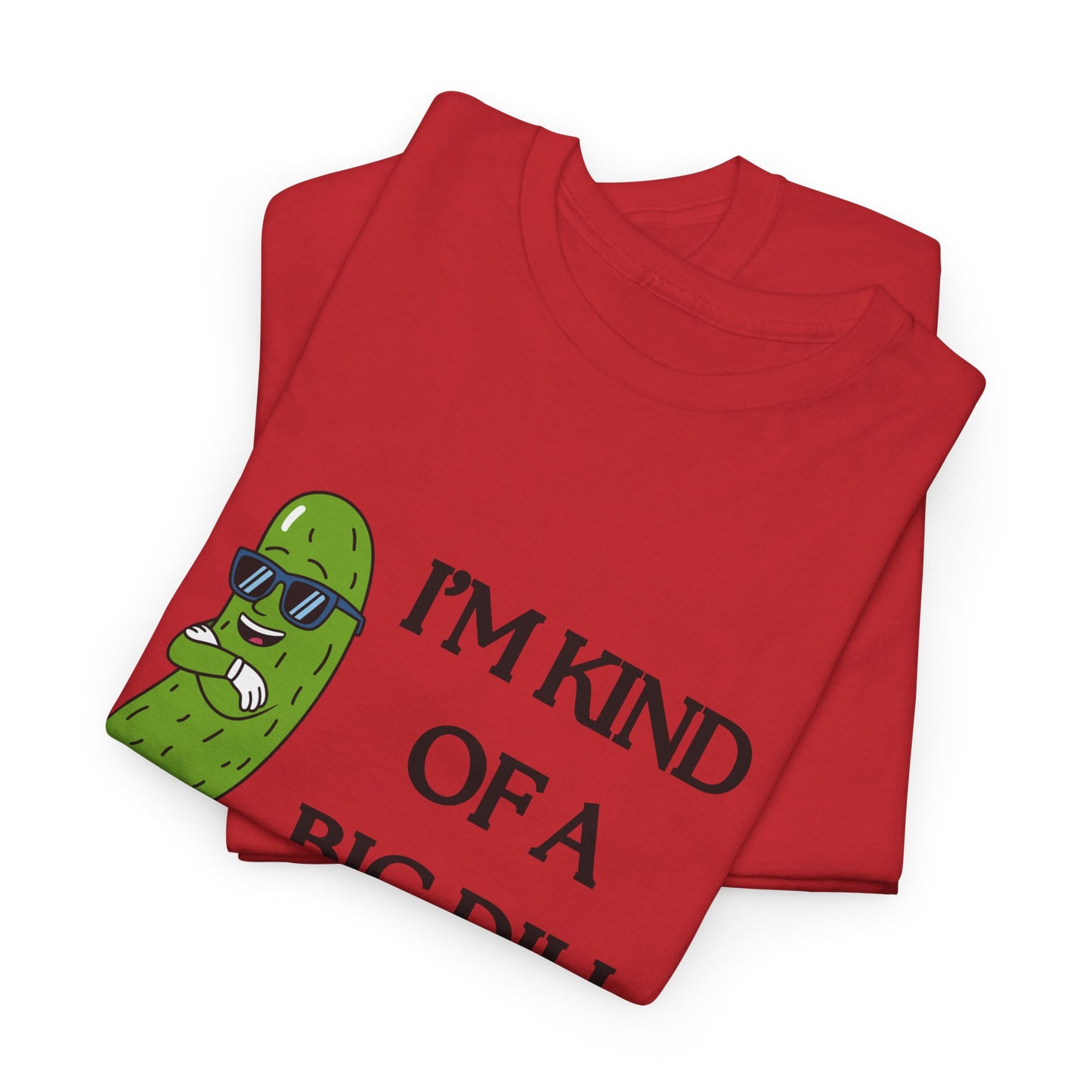 Funny Pickle Graphic Tee - I'm Kind of a Big Dill, Unisex Cotton T-Shirt, Gift for Food Lovers, Birthday, Gag Gift, Humorous Apparel