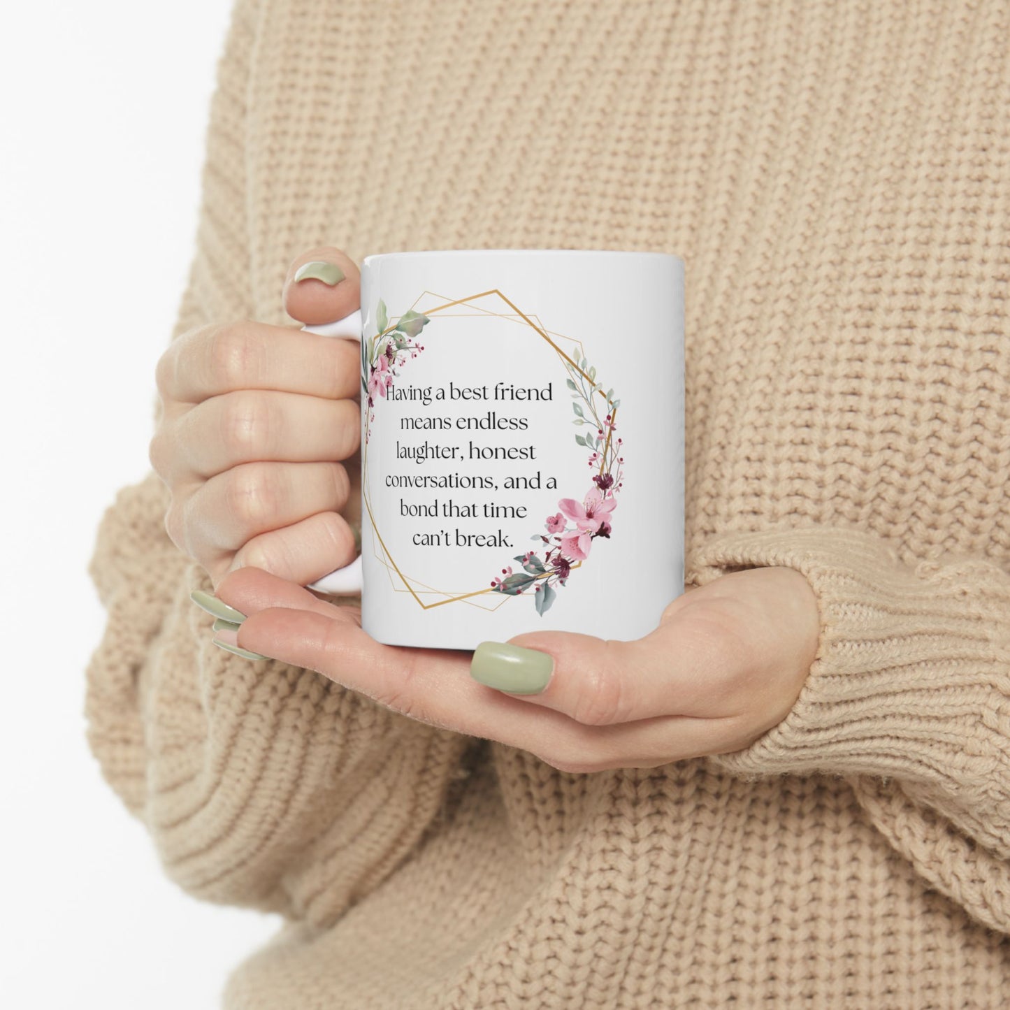Floral Friendship Mug, Coffee Cup, Gift for Best Friend, Inspirational Quote, Floral Design, 11oz, 15oz