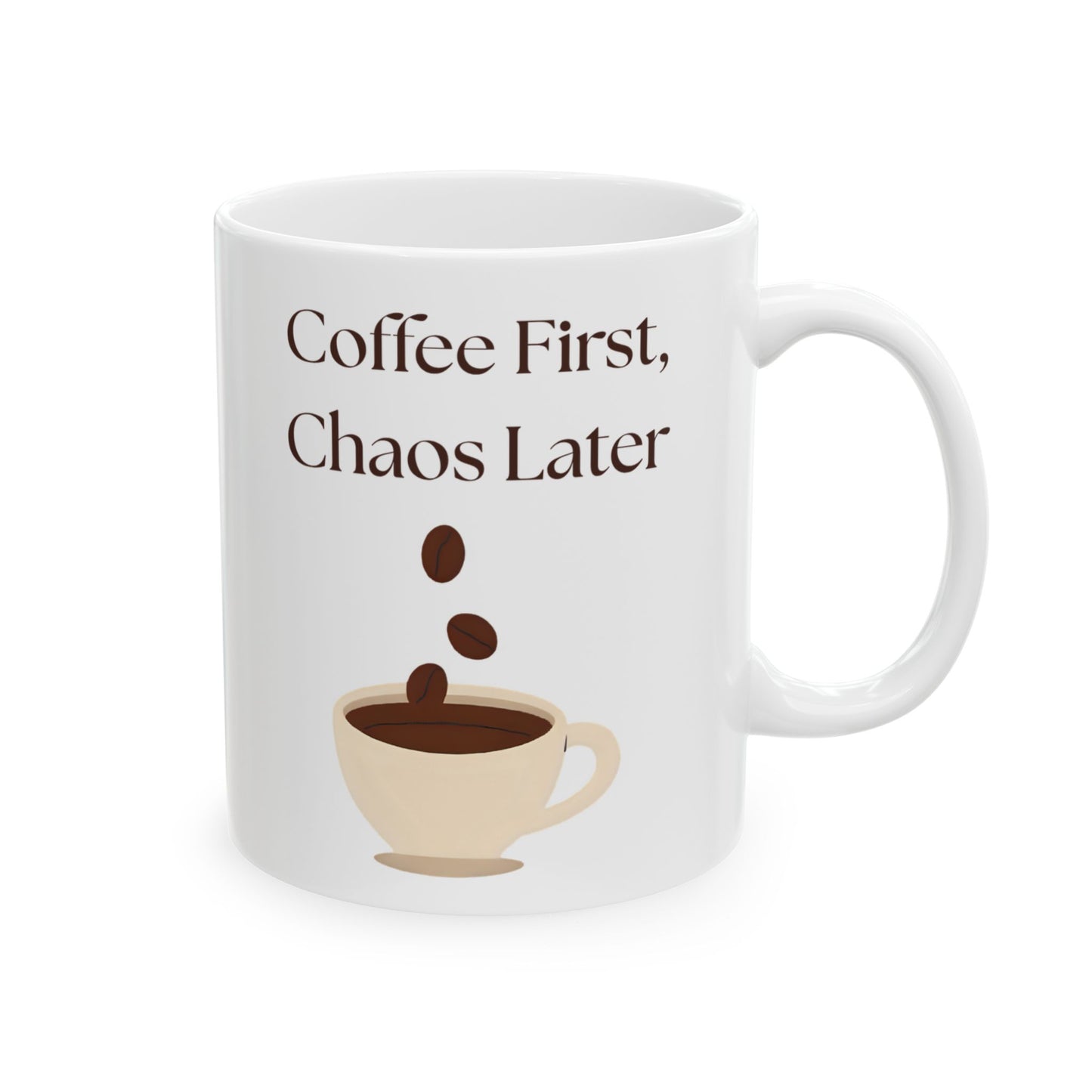 Funny Coffee Mug, Gift for Coffee Lovers, Ceramic Mug, Coffee First Chaos Later, 11oz, 15oz, Quote Mug, Novelty Mug, Coffee Cup, Kitchen