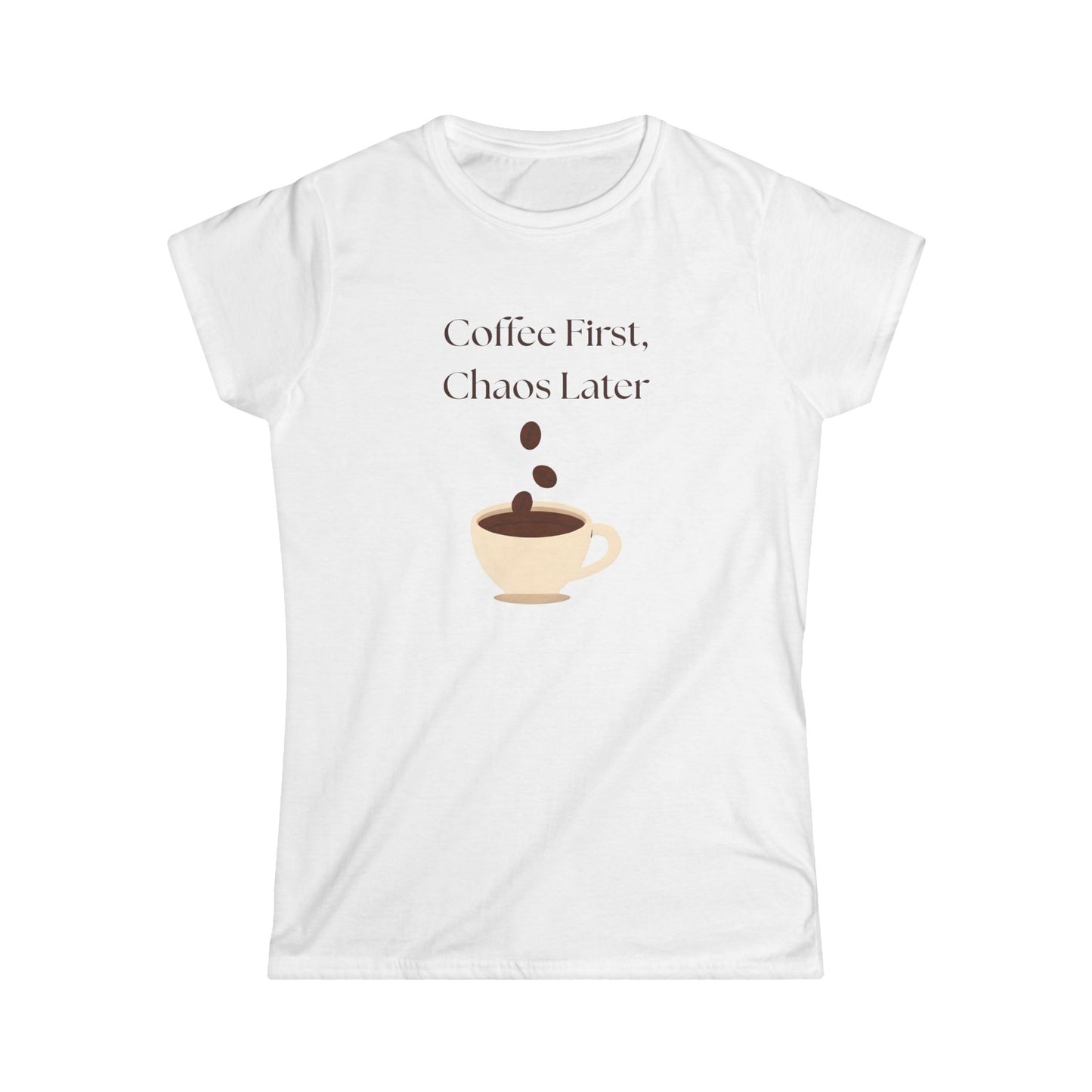 Coffee First Chaos Later Shirt, Funny Women's Coffee T-Shirt, Caffeine Lover Gift, Cute Morning Tee, Soft Cotton Graphic Shirt for Her