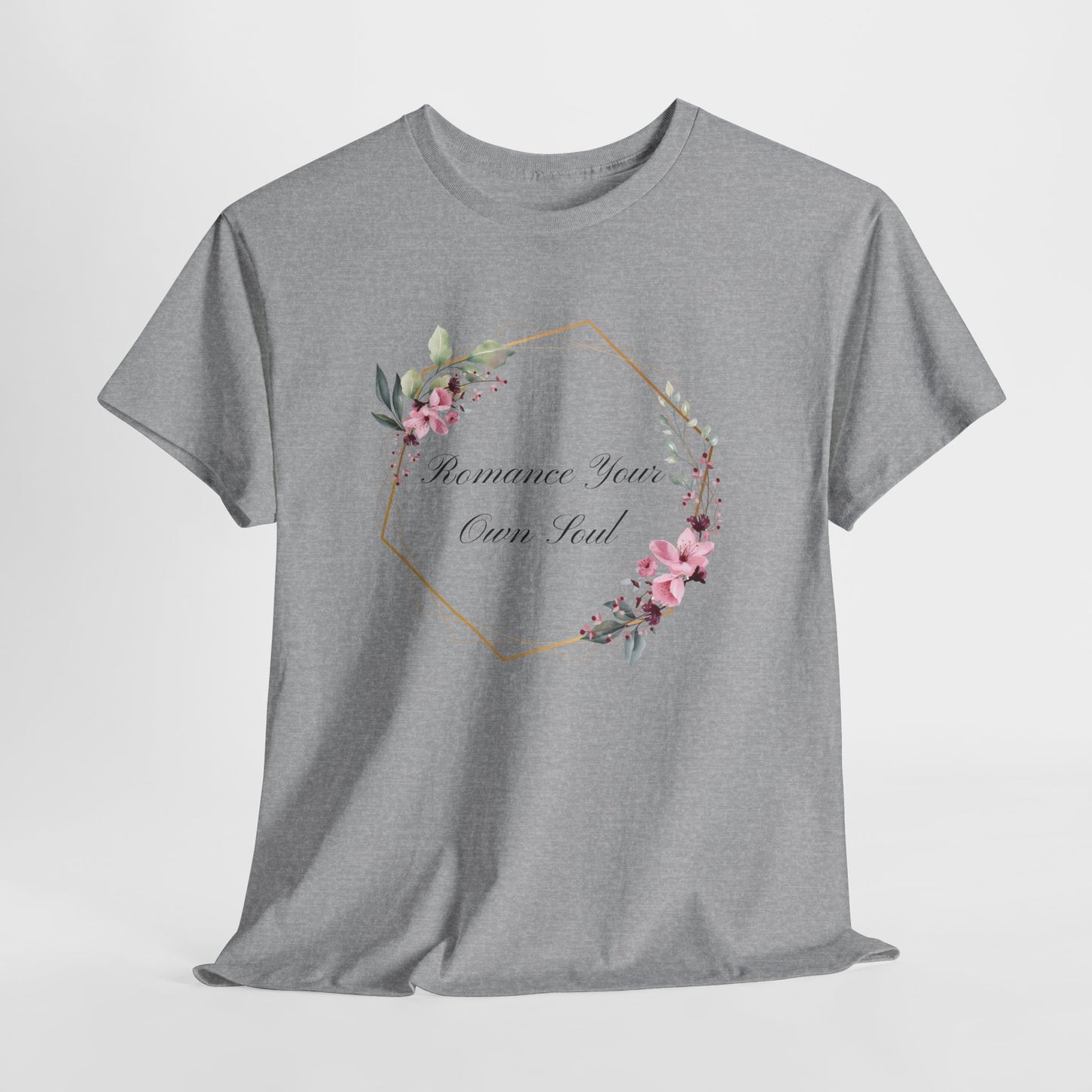 Romance Your Own Soul Heavy Cotton Tee, Motivational Floral Graphic Print T-Shirt, Gift for Her