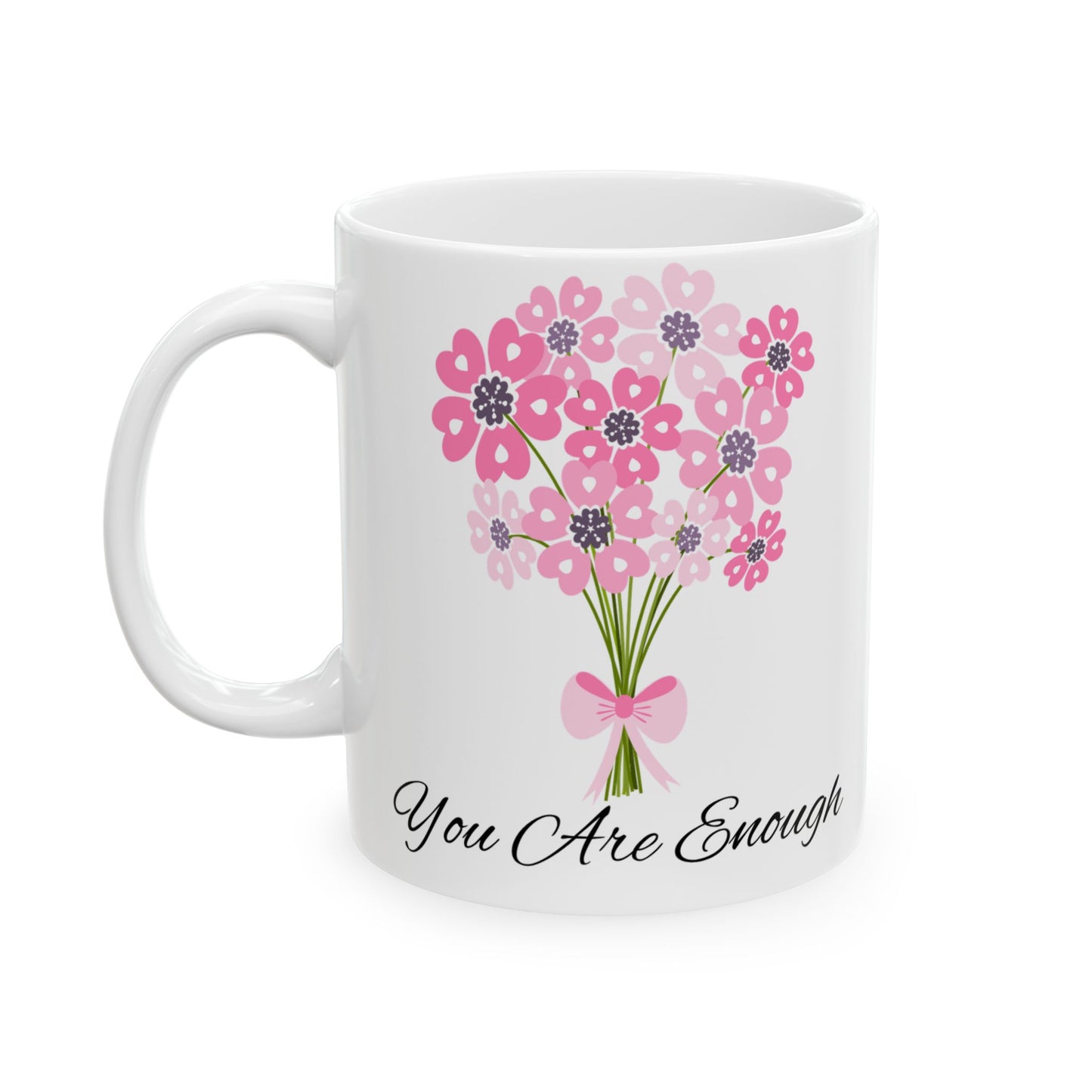 “You Are Enough” Floral Affirmation Mug – 11oz & 15oz – Daily Self-Love Gift