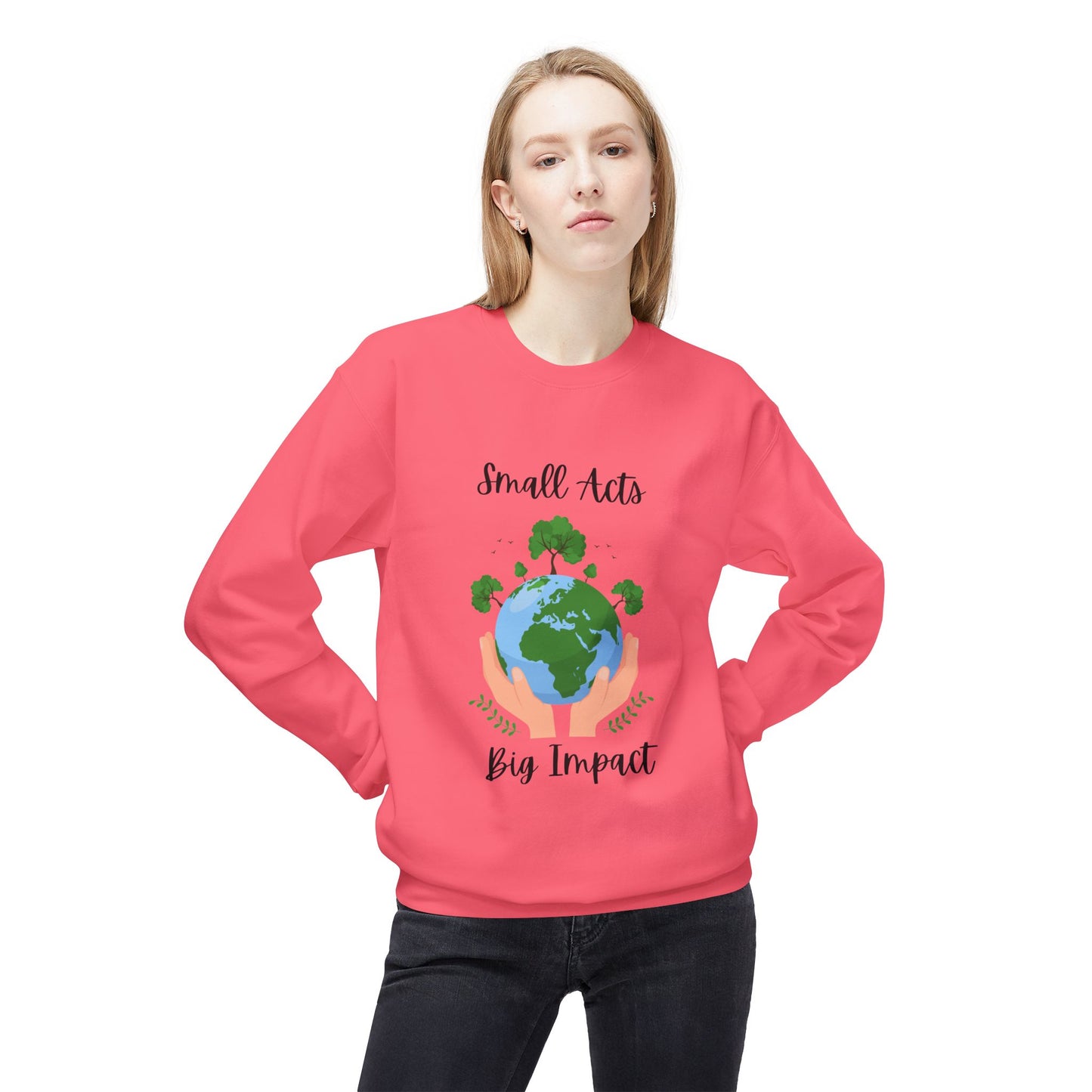 Eco-Friendly Small Acts Big Impact Crewneck Sweatshirt, Sustainable Fashion, Gift for Environmentalists,