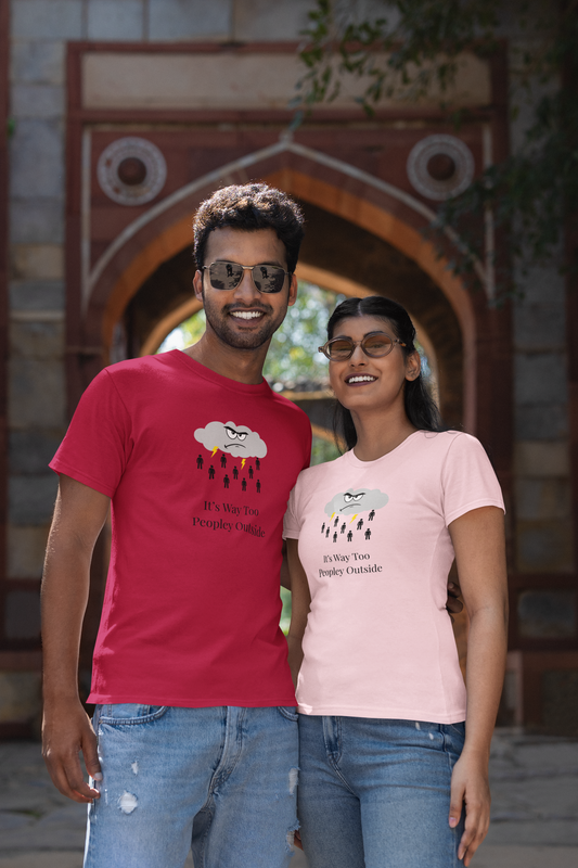 It’s Way Too Peopley Outside Unisex T-Shirt | Funny Introvert Graphic Tee