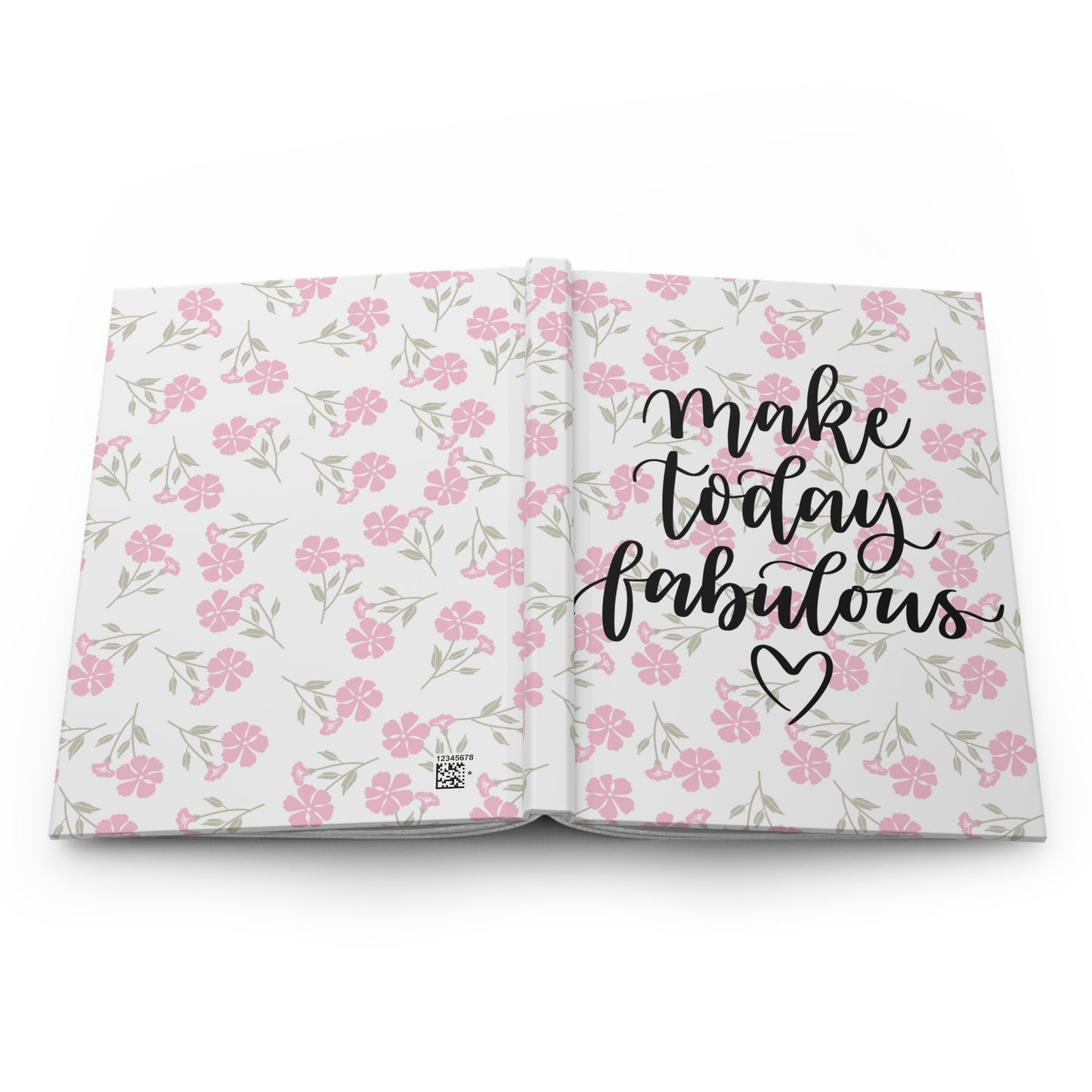 Pink Floral Hardcover Journal - Make Today Fabulous -  Positive Quote Notebook, Inspirational Gift, Journal for Writing or Planning