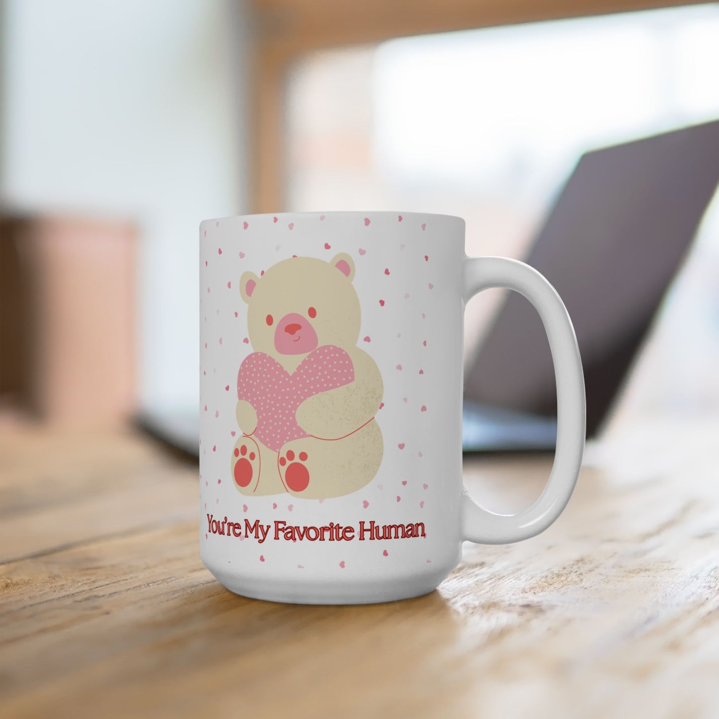 You’re My Favorite Human Mug | Cute Teddy Bear Valentine’s Gift
