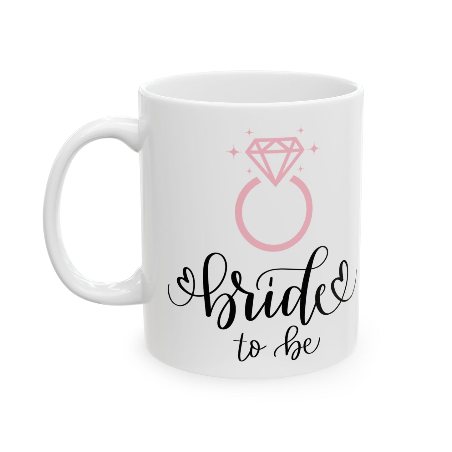 Bride To Be Mug, Bridal Shower Gift, Engagement Coffee Cup, Bachelorette Party Favor, Wedding Gift for Bride, Ceramic Mug 11oz 15oz