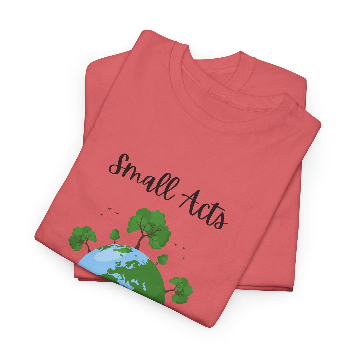 Eco-Friendly Unisex Heavy Cotton Tee, Small Acts Big Impact Shirt, Sustainable Fashion, Gift for Earth Lovers, Everyday Casual Wear