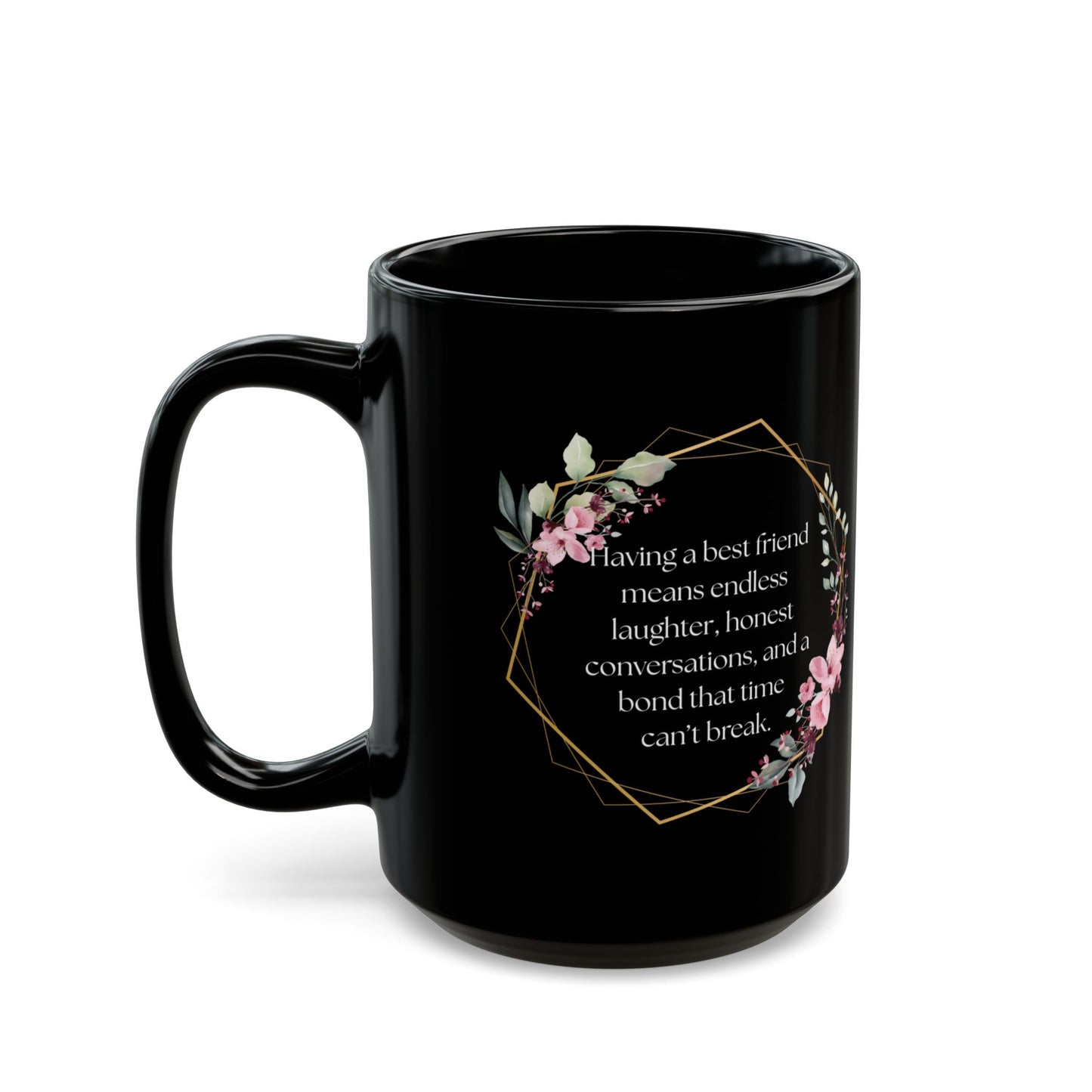 Best Friend Floral Black Mug - Inspirational Gift for Friends, Coffee Tea Lovers, Birthday, Friendship Celebrations, Motivational