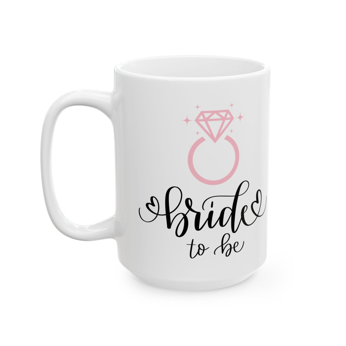 Bride To Be Mug, Bridal Shower Gift, Engagement Coffee Cup, Bachelorette Party Favor, Wedding Gift for Bride, Ceramic Mug 11oz 15oz
