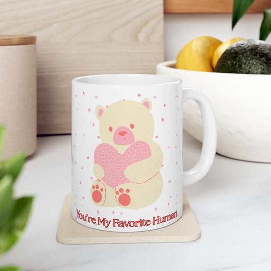 You’re My Favorite Human Mug | Cute Teddy Bear Valentine’s Gift