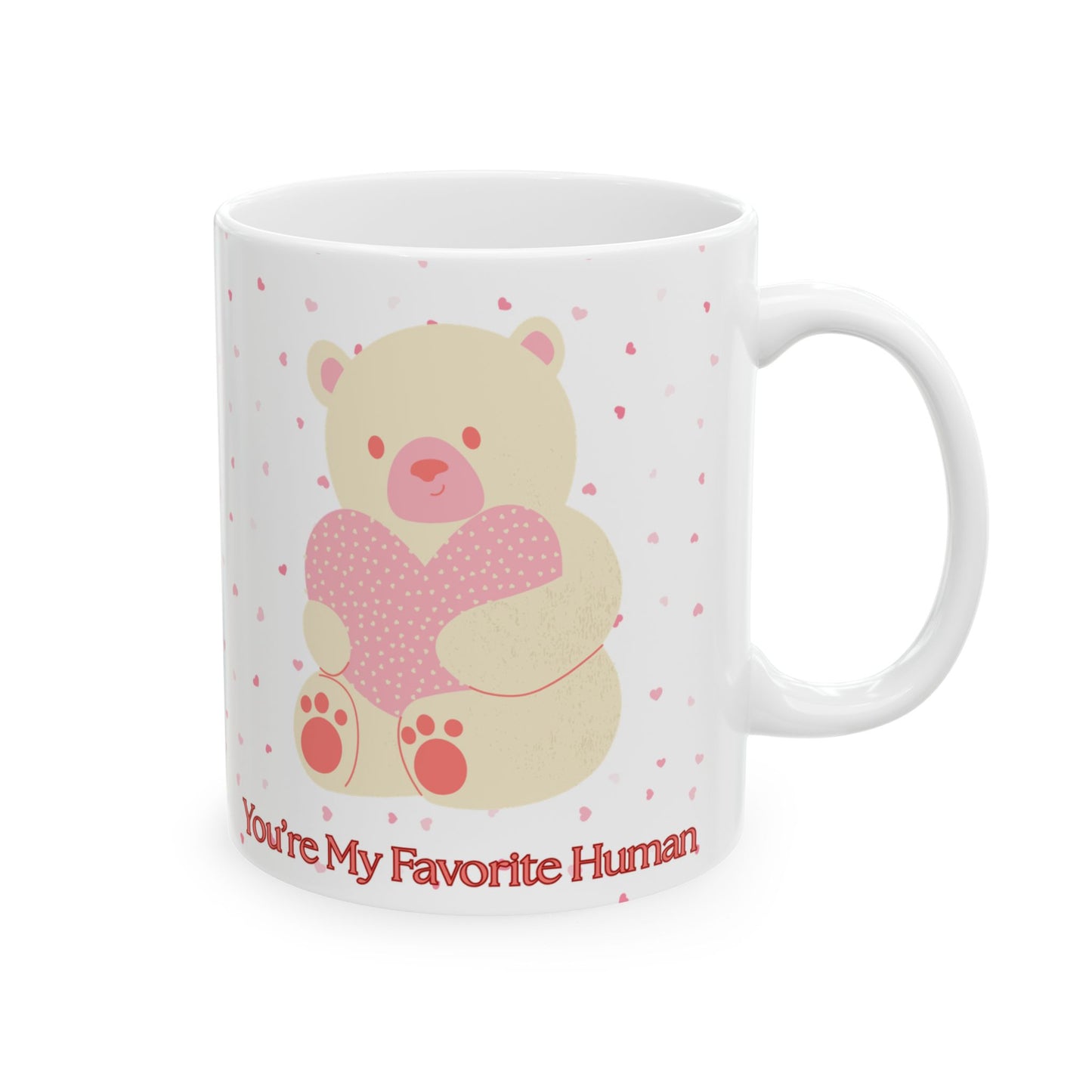 You’re My Favorite Human Mug | Cute Teddy Bear Valentine’s Gift