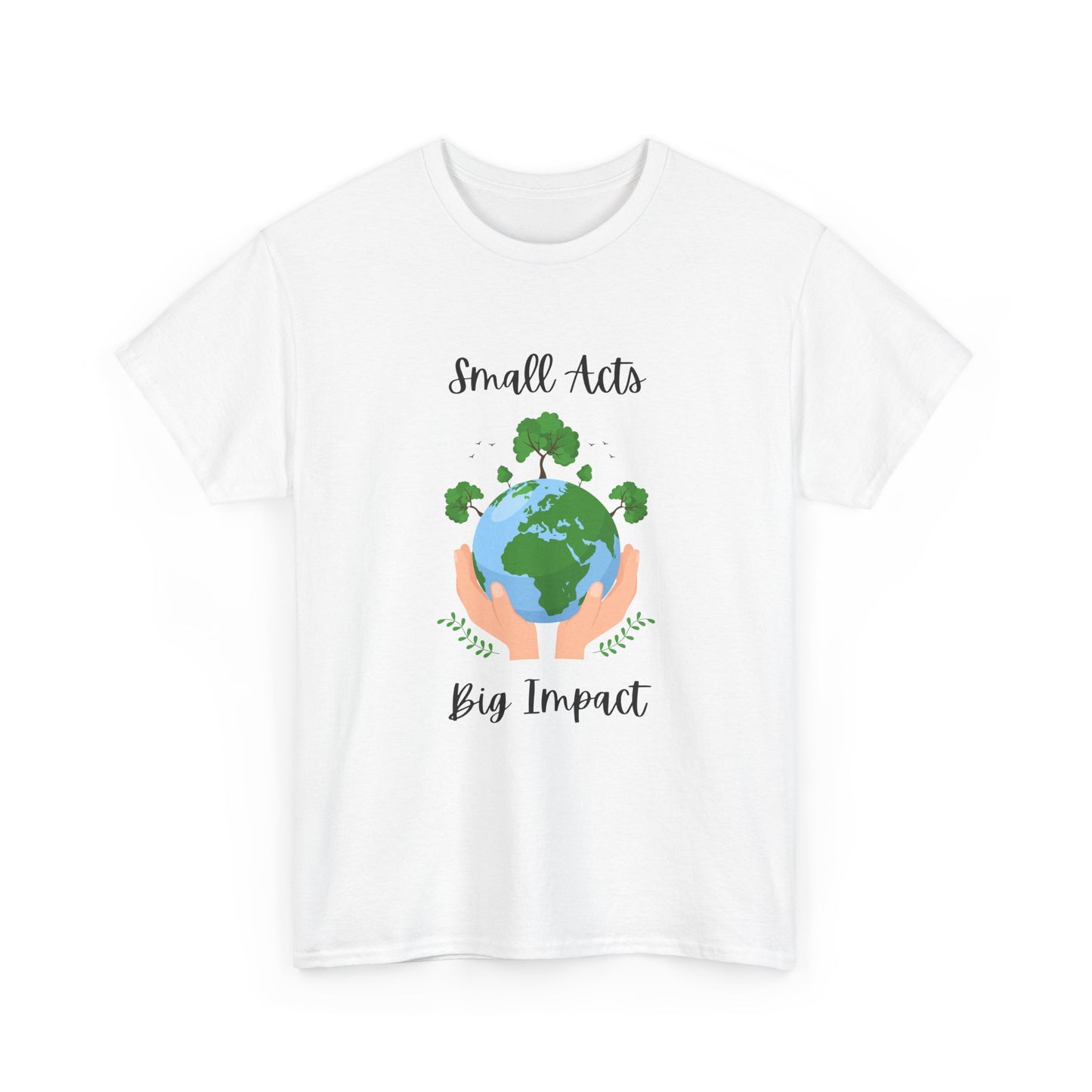 Eco-Friendly Unisex Heavy Cotton Tee, Small Acts Big Impact Shirt, Sustainable Fashion, Gift for Earth Lovers, Everyday Casual Wear