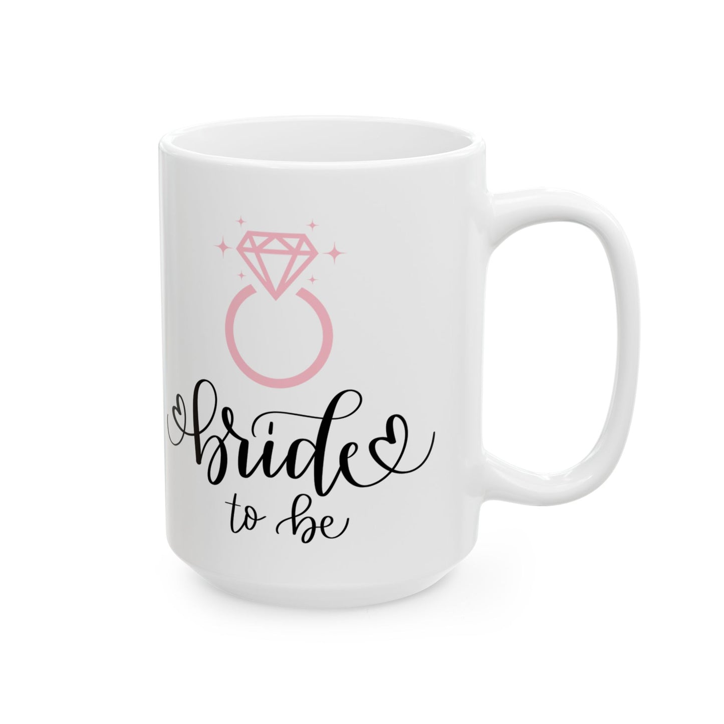 Bride To Be Mug, Bridal Shower Gift, Engagement Coffee Cup, Bachelorette Party Favor, Wedding Gift for Bride, Ceramic Mug 11oz 15oz