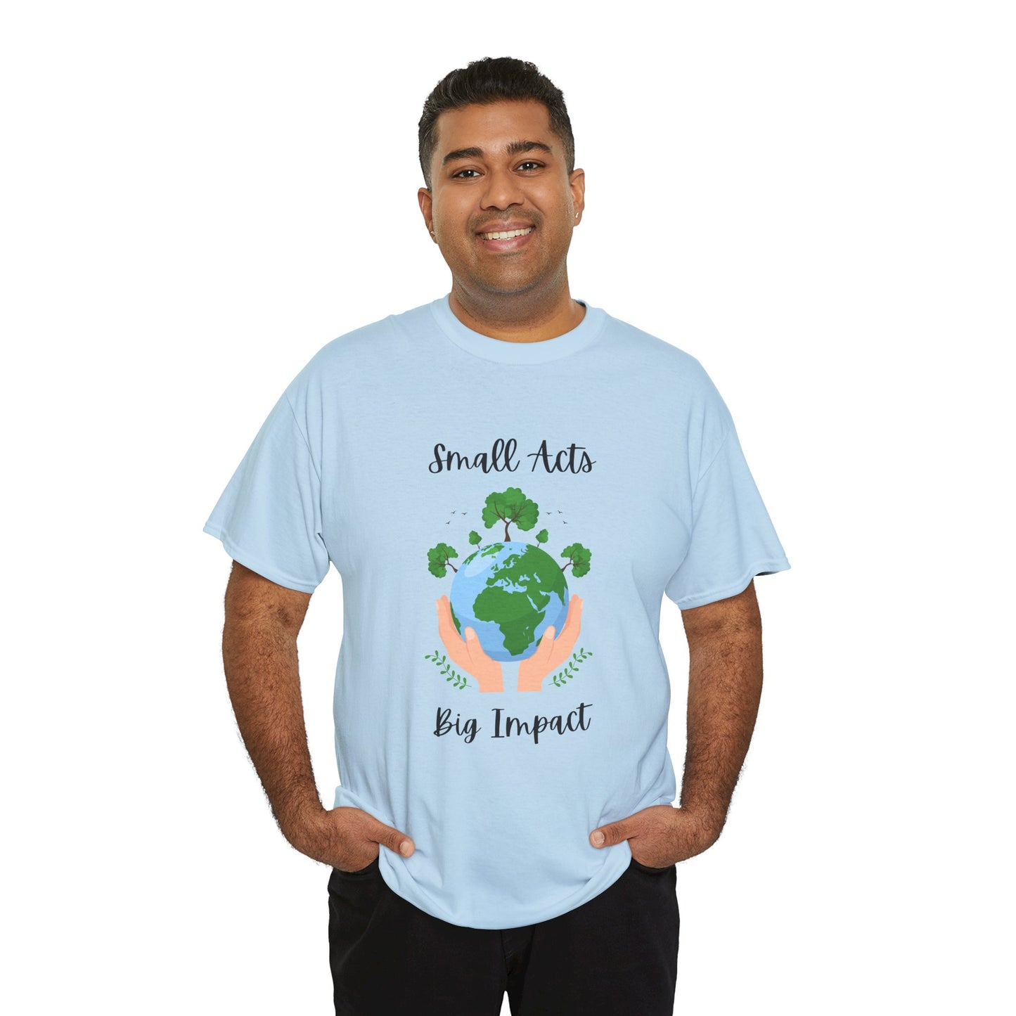 Eco-Friendly Unisex Heavy Cotton Tee, Small Acts Big Impact Shirt, Sustainable Fashion, Gift for Earth Lovers, Everyday Casual Wear