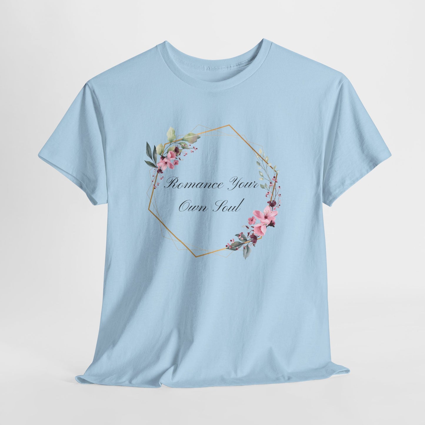Romance Your Own Soul Heavy Cotton Tee, Motivational Floral Graphic Print T-Shirt, Gift for Her