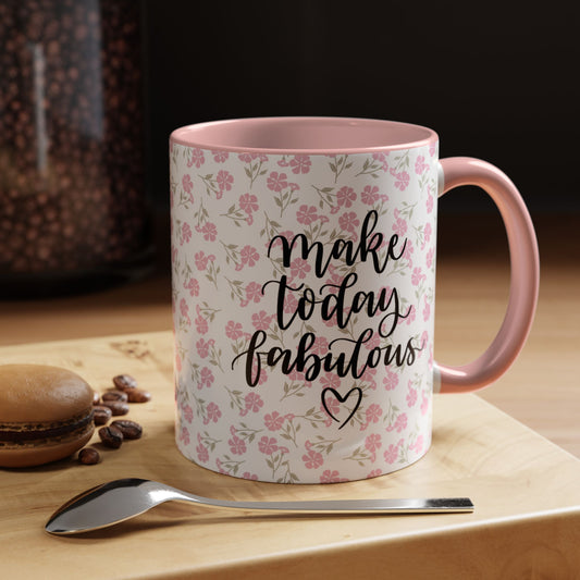 Make Today Fabulous Mug, Pink Floral Coffee Mug with Positive Quote, Inspirational Gift, Ceramic Accent Mug for Tea or Hot Cocoa