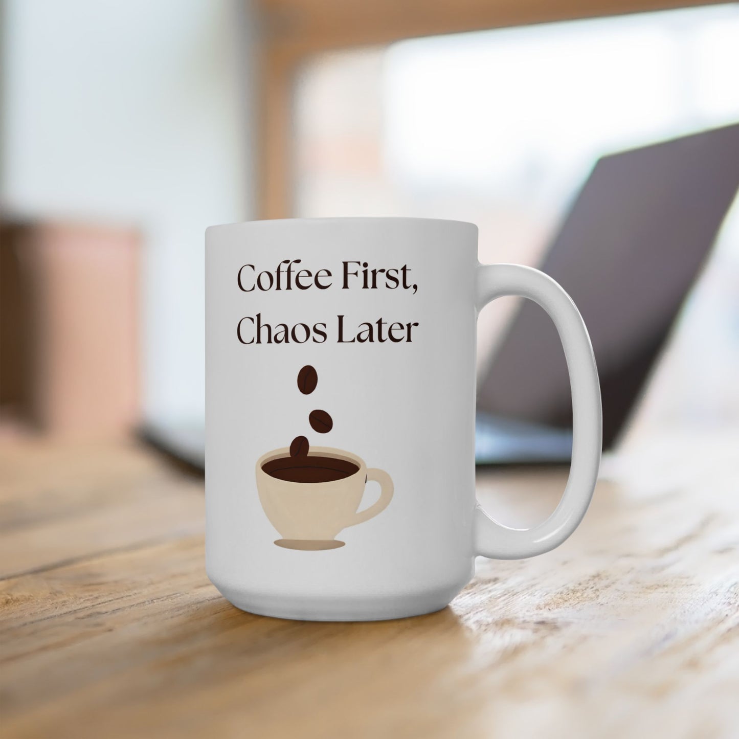 Funny Coffee Mug, Gift for Coffee Lovers, Ceramic Mug, Coffee First Chaos Later, 11oz, 15oz, Quote Mug, Novelty Mug, Coffee Cup, Kitchen